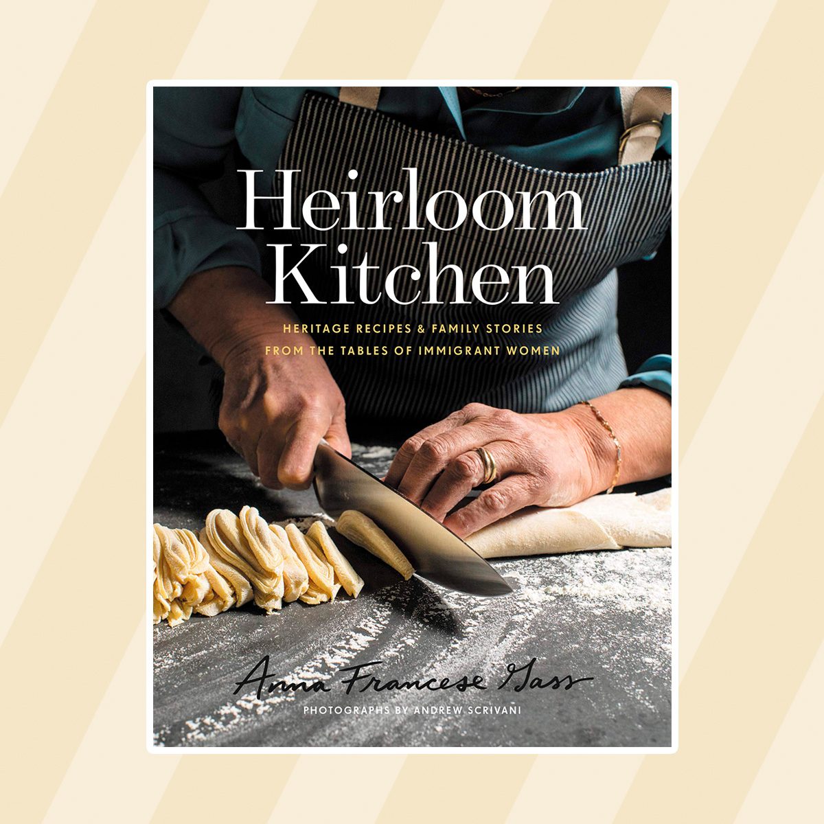 Heirloom Kitchen: Heritage Recipes and Family Stories from the Tables of Immigrant Women